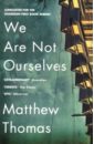 Matthews Thomas We Are Not Ourselves