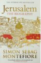 Sebag Montefiore Simon Jerusalem. The Biography vandermeer jeff city of saints and madmen