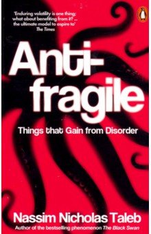 Antifragile. How to Live in World We Don t Understand
