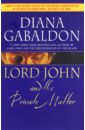 Gabaldon Diana Lord John and Private Matter preston john a very english scandal sex lies and a murder plot at the heart of the establishment
