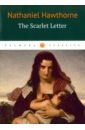 Hawthorne Nathaniel The Scarlet Letter hawthorne n the scarlet letter алая буква роман на англ яз