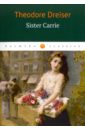 Dreiser Theodore Sister Carrie эмили бронте the greatest historical romance novels of all time