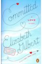 Gilbert Elizabeth Committed gilbert elizabeth eat pray love
