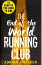 цена Walker Adrian J. The End of the World Running Club