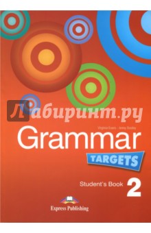

Grammar Targets 2. Student's Book. Учебник