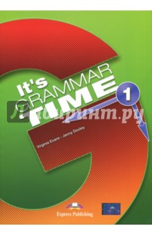 Evans Virginia, Dooley Jenny - It's Grammar Time 1. Student's book. Учебник