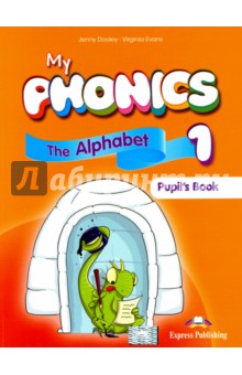 My Phonics 1. The Alphabet Student s Book. 