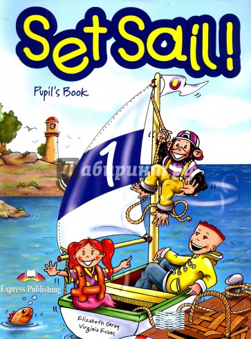 Set Sail-1. Pupil's Book. Учебник