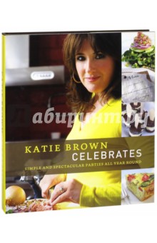 Обложка книги Katie Brown Celebrates, Brown Katie