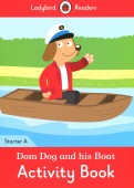 Dom Dog and His Boat. Activity Book. Level A