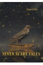 Poe Edgar Allan Seven Scary Tales poe edgar allan selected tales