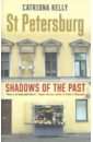 St Petersburg: Shadows of the Past - Morris Catrin, Catriona Kelly