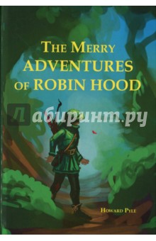 Pyle Howard - The Merry Adventures Of Robin Hood Of Great Renown, In Nottinghamshire