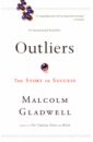 Gladwell Malcolm Outliers. The Story of Success