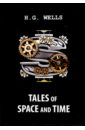 Tales of Space and Time - Wells Herbert George