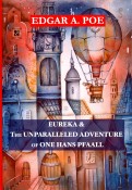 Eureka & The Unparalleled Adventure of One Hans Pfaal