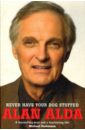 Alda Alan Never Have Your Dog Stuffed (NY Times bestseller) voss c never split the difference negotiating as if your life depended on it