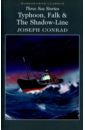 Conrad Joseph Three Sea Stories. Typhoon, Falk & The Shadow-Line the shadow line