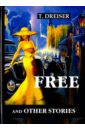 цена Dreiser Theodore Free and Other Stories