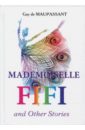 Maupassant Guy de Mademoiselle Fifi and Other Stories мопассан г мадемуазель фифи