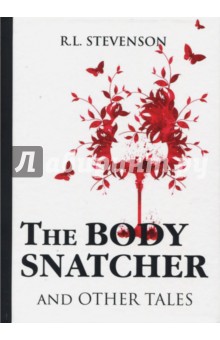 Stevenson Robert Louis - The Body Snatcher and Other Tales