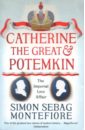 Sebag Montefiore Simon Catherine the Great and Potemkin. The Imperial Love Affair sebag montefiore simon romanovs 1613 1918