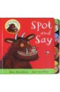 Donaldson Julia My First Gruffalo. Spot and Say (board book) hide and peek a lift the flap board book