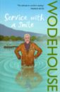 Wodehouse Pelham Grenville Service with a Smile. Blandings Novel wodehouse pelham grenville quick service