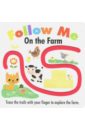 Follow Me. On the Farm (finger trail board book) finger in the nose куртка
