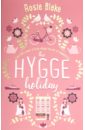 The Hygge Holiday - Blake Rosie