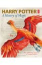 Harry Potter. A History of Magic. The Book of the Exhibition роулинг джоан harry potter a magical year the illustrations of jim kay