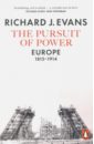 Evans Richard J. The Pursuit of Power. Europe, 1815-1914 2021 new to understand europe first read european history hardcover history tutorial textbook books