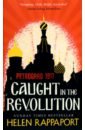Rappaport Helen Caught in the Revolution. Petrograd, 1917 titanic first accounts