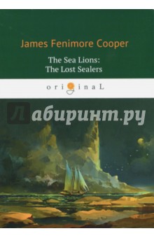 Cooper James Fenimore - The Sea Lions. The Lost Sealers