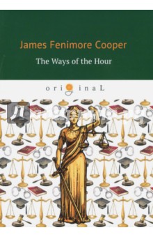 Cooper James Fenimore - The Ways of The Hour