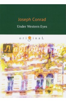 Conrad Joseph - Under Western Eyes