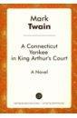 Twain Mark A Connecticut Yankee in King Arthur's Court twain mark a connecticut yankee at king arthur s court