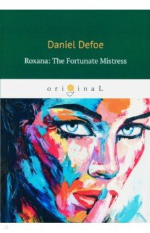 Defoe Daniel - Roxana. The Fortunate Mistress