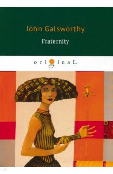 Galsworthy John - Fraternity