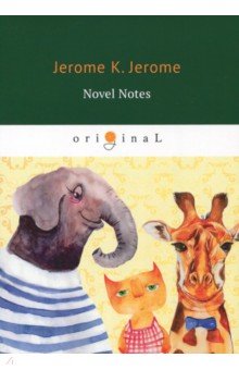 Обложка книги Novel Notes, Jerome Jerome K.