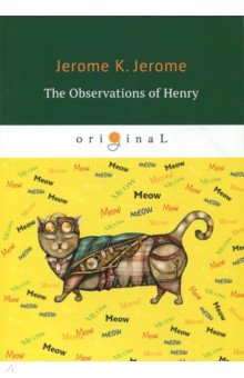 Обложка книги The Observations of Henry, Jerome Jerome K.