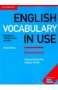 McCarthy Michael, O`Dell Felicity English Vocabulary in Use. Elementary. Third Edition. Book with Answers mccarthy michael o dell felicity test your english vocabulary in use advanced second edition book with answers