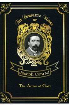 Conrad Joseph - The Arrow of Gold. Volume 2