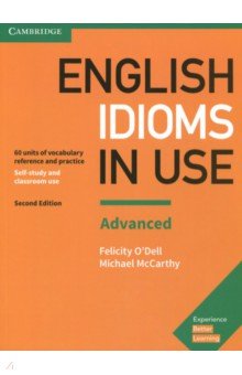 O`Dell Felicity, McCarthy Michael - English Idioms in Use. Advanced. Second Edition. Book with Answers