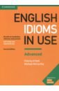 O`Dell Felicity, McCarthy Michael English Idioms in Use. Advanced. Second Edition. Book with Answers mccarthy michael o dell felicity english idioms in use