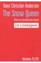 Andersen Hans Christian The Snow Queen. Книга на английском языке со словарем andersen hans christian the snow queen level 1 книга для чтения