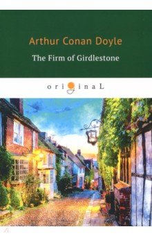 Doyle Arthur Conan - The Firm of Girdlestone