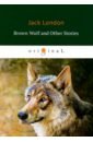 London Jack Brown Wolf and Other Stories jack london jack london all 22 novels in one illustrated edition