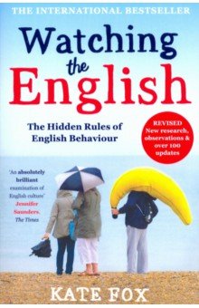 

Watching the English. The Hidden Rules of English Behaviour