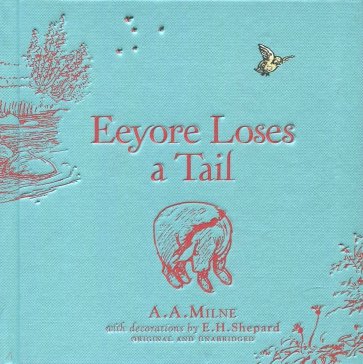 Winnie-the-Pooh: Eeyore Loses a Tail (HB) illustr.